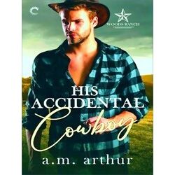 Woods Ranch His Accidental Cowboy