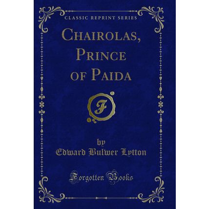 Chairolas, Prince of Paida (Classic Reprint)