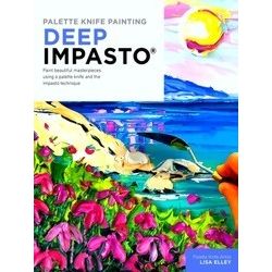 Paint with Me: Palette Knife Painting: Deep Impasto
