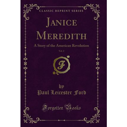 Janice Meredith, Vol. 2: A Story of the American Revolution (Classic Reprint)