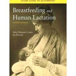 Study Guide To Accompany Breastfeeding And Human Lactation