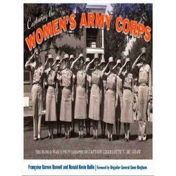 Capturing the Women's Army Corps: The World War II Photographs of Captain Charlo