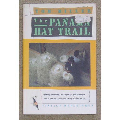 Panama Hat Trail : Journey to South America by Tom Miller - sc