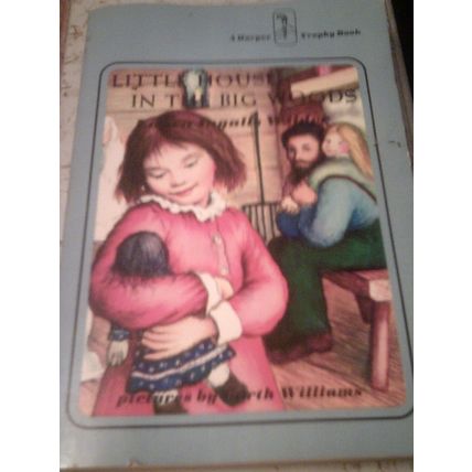 Little House in the Big Woods Laura Ingalls Wild