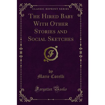 The Hired Baby With Other Stories and Social Sketches (Classic Reprint)