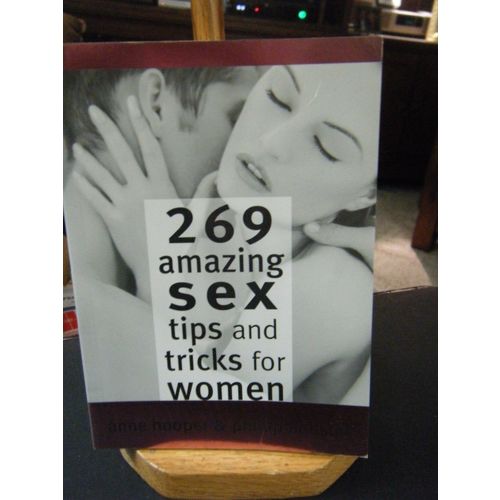269 Amazing Sex Tips and Tricks for Women by Anne Hooper & Phillip Hodson (2003)