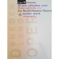 Lex Reitsma Ten Years Of Posters For De Nederlandse Opera And Other Work