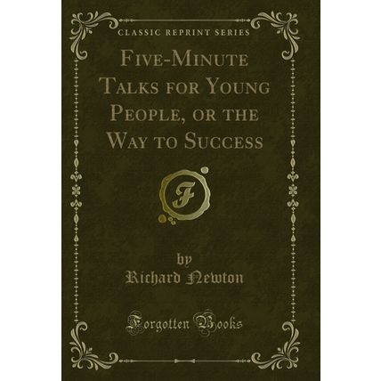 Five-Minute Talks for Young People, or the Way to Success (Classic Reprint)