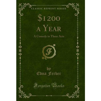 1200 a Year: A Comedy in Three Acts (Classic Reprint)