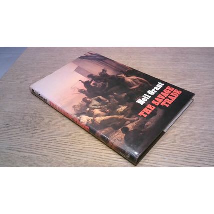 The Savage Trade. Neil Grant (First Edition Hardback) 1980