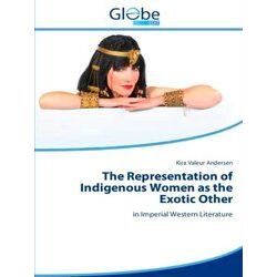 The Representation of Indigenous Women as the Exotic Other - Valeur Andersen Kir
