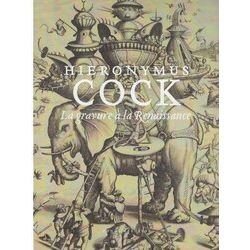 Hieronymus Cock: La gravure a la Renaissance