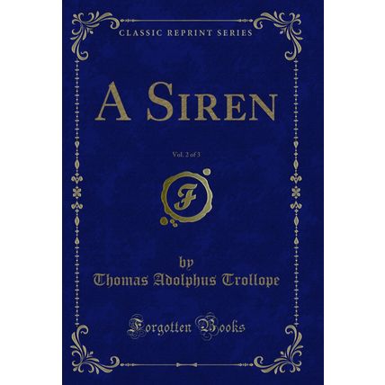 A Siren, Vol. 2 of 3 (Classic Reprint)