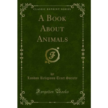 A Book About Animals (Classic Reprint)