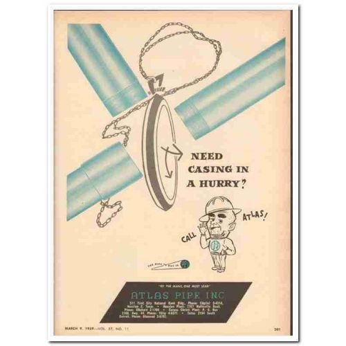 ATLAS PIPE INC 1959 need casing hurry gas oil drilling vintage ad