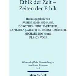 Wissenschaftliche Untersuchungen Zum Neuen Testament Ethik Der Zeit - Zeiten Der