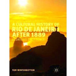 A Cultural History of Rio de Janeiro after 1889