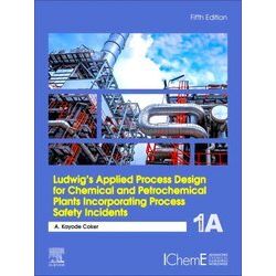 Ludwig's Applied Process Design for Chemical and Petrochemical Plants Incorporat