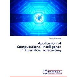 Application of Computational Intelligence in River Flow Forecasting - Badrzadeh