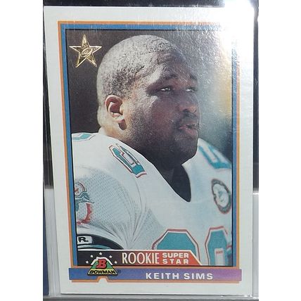 1991 Bowman KEITH SIMS (Dolphins) Rookie Super Star #6
