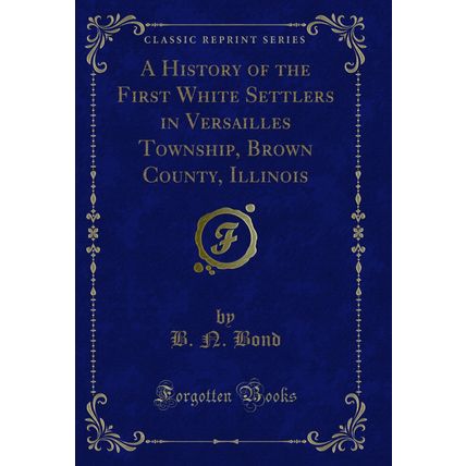A History of the First White Settlers in Versailles Township, Brown County