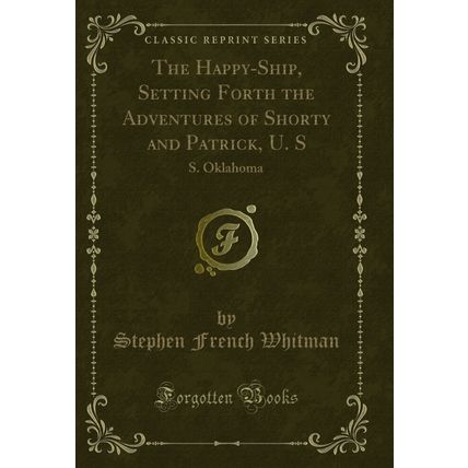 The Happy-Ship, Setting Forth the Adventures of Shorty and Patrick, U. S: S