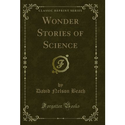 Wonder Stories of Science (Classic Reprint)