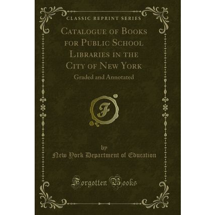 Catalogue of Books for Public School Libraries in the City of New York