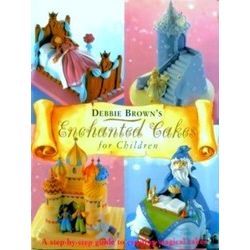 Enchanted Cakes For Children A Stepbystep Guide To Creating Magical Cakes Merehu