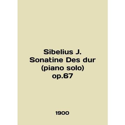 Sibelius J. Sonatine Des dur (piano solo) op.67 In German /Sibelius J. Sonatine