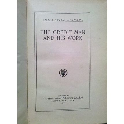 Lewis, E. St. E. The Credit man and his work. - Detroit: Book-Keeper Pub. Co., 1