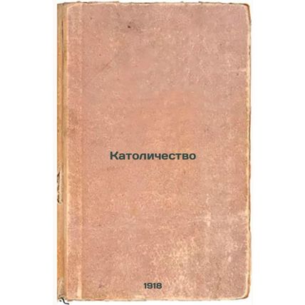 Katolichestvo. In Russian /Catholicism