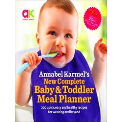 Annabel Karmel's New Complete Baby & Toddler Meal Planner: No. 1 Bestseller with