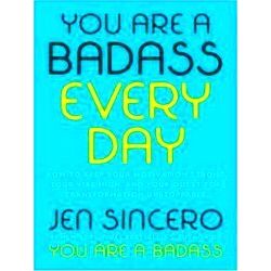You Are A Badass Every Day How To Keep Your Motivation Strong, Your Vibe High, A