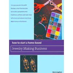How to Start a Home-Based Jewelry Making Business