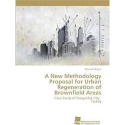 A New Methodology Proposal for Urban Regeneration of Brownfield Areas