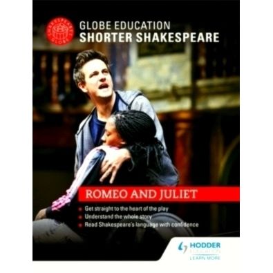 Globe Education Shorter Shakespeare: Romeo and Juliet by Globe Education