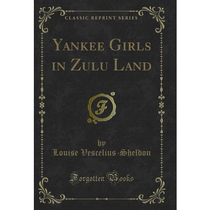 Yankee Girls in Zulu Land (Classic Reprint)