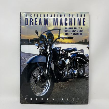 A Celebration of the Dream Machine: Harley Davidson Scott, Graham