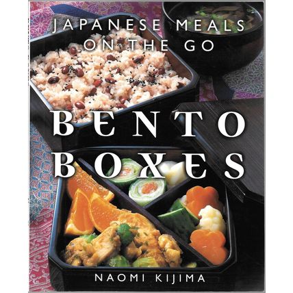 Bento Boxes: Japanese Meals on the Go Kijima, Naomi and Driussi, Laura