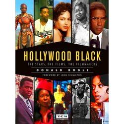 Hollywood Black The Stars, the Films, the Filmmakers Turner Classic Movies