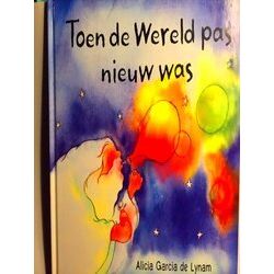 Toen De Wereld Pas Nieuw Was