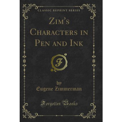 Zim's Characters in Pen and Ink (Classic Reprint)