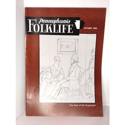 Pennsylvania Folklife The Year Of The Rupjonjim Autumn 1965 Magazine Summer Hous