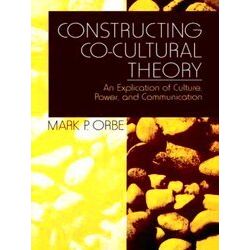 Constructing Co-Cultural Theory