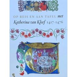 Op Reis En Aan Tafel Met Katharina Van Kleef