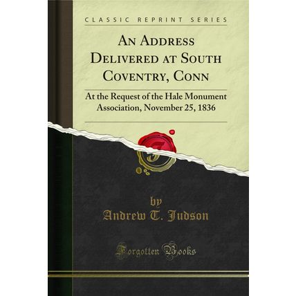 An Address Delivered at South Coventry, Conn (Classic Reprint)