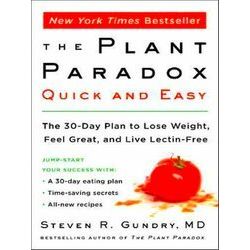 The Plant Paradox Quick and Easy The 30 Day Plan to Lose Weight, Feel Great, and