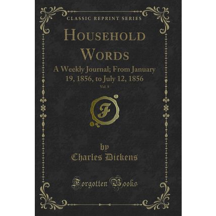 Household Words, Vol. 8: A Weekly Journal; From January 19, 1856, to July 12