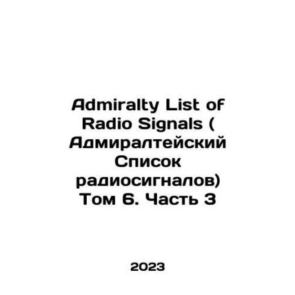 Admiralty List of Radio Signals Volume 6. Part 3 In Russian /Admiralty List of